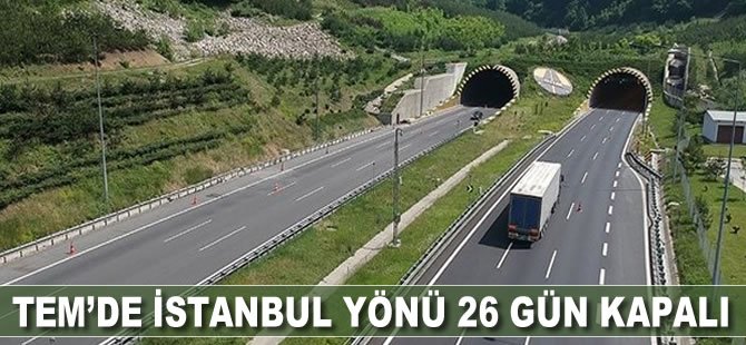 TEM'de bakım çalışması (İstanbul yönü 26 gün kapalı)