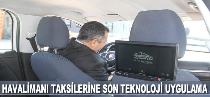 Havalimanı taksilerine son teknoloji uygulama