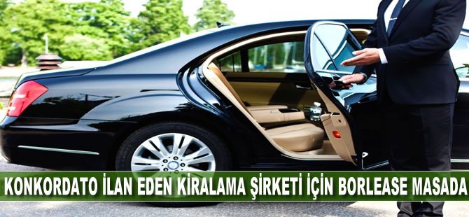 Konkordato ilan eden kiralama şirketi için Borlease masada