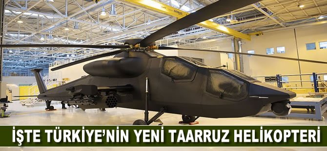 İşte Türkiye'nin yeni taarruz helikopteri