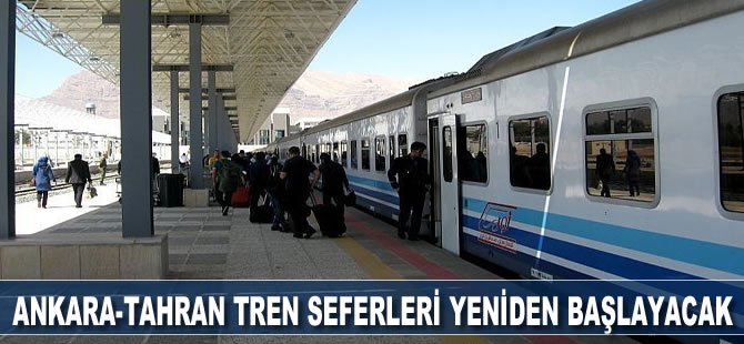 Ankara-Tahran Tren Seferleri Yeniden Başlayacak