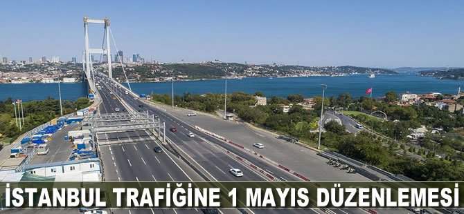 İstanbul trafiğine 1 Mayıs düzenlemesi