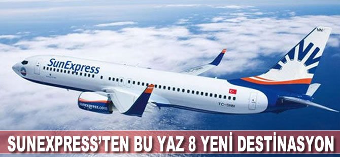 SunExpress’ten bu yaz 8 yeni destinasyon