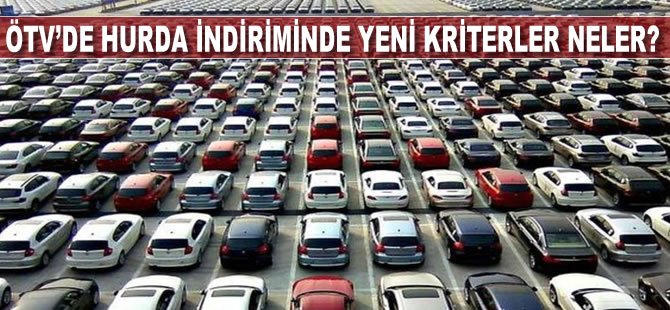 Hurda indiriminde ÖTV sınırları değişti!