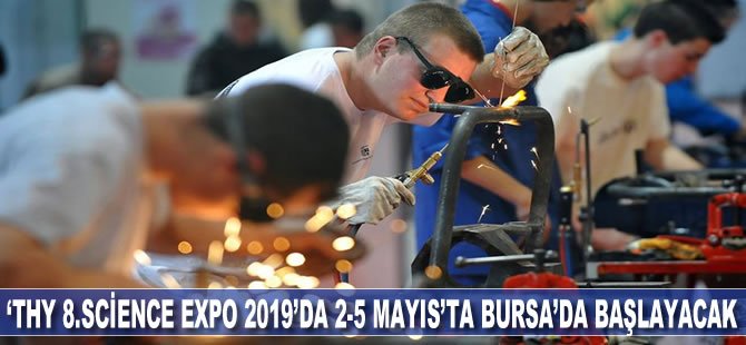 'THY 8. Science Expo 2019' 2-5 Mayıs'ta Bursa'da başlayacak