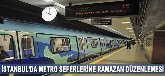 İstanbul’da Metro Seferlerine Ramazan Düzenlemesi