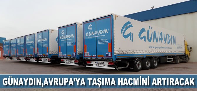 Günaydın, Avrupa’ya taşıma hacmini artıracak