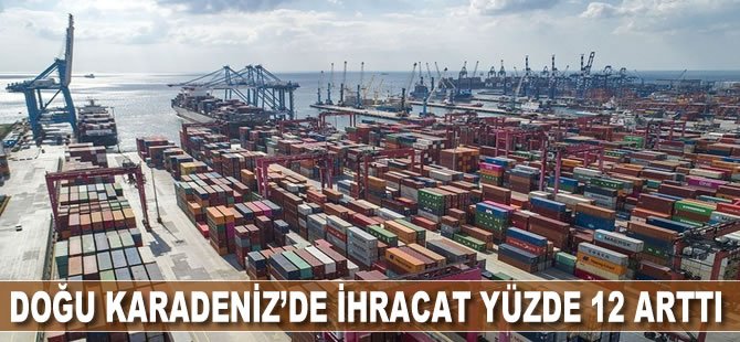 Doğu Karadeniz'den ihracat artıyor