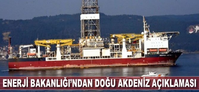 Enerji Bakanlığı'ndan Doğu Akdeniz açıklaması