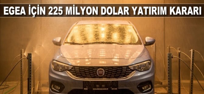 Egea için 225 milyon dolar yatırım kararı