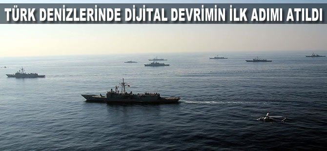 Türk denizlerinde dijital devrimin ilk adımı atıldı