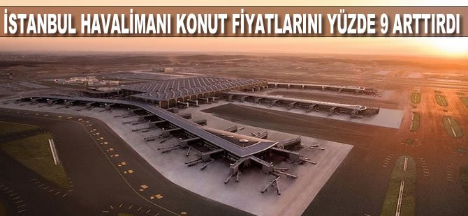 İstanbul Havalimanı konut fiyatlarını yüzde 9 arttırdı