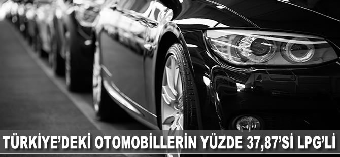 Türkiye'deki otomobillerin yüzde 37,87'si LPG'li