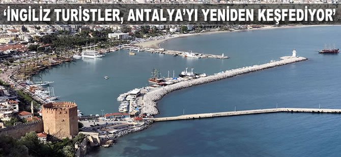 'İngiliz turistler, Antalya'yı yeniden keşfediyor'