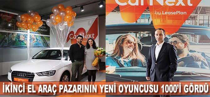 İkinci el araç pazarının yeni oyuncusu carnext.com 1000'i gördü