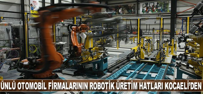 Ünlü otomobil firmalarının robotik üretim hatları Kocaeli'den