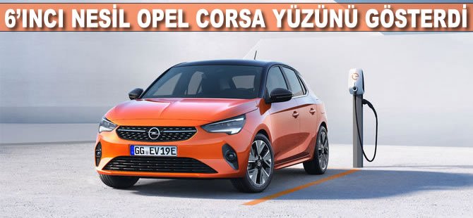 6'ıncı nesil Opel Corsa yüzünü gösterdi