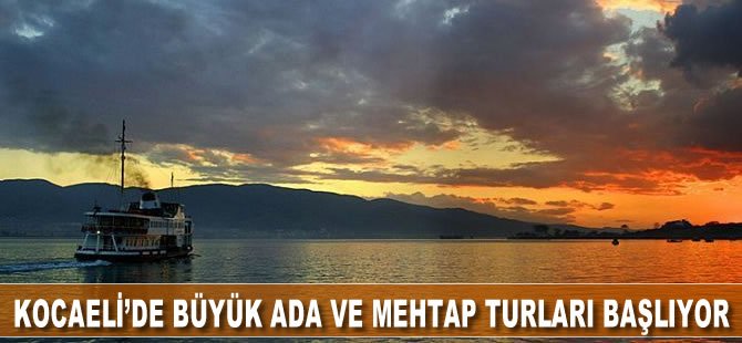 Kocaeli’de Büyük Ada ve Mehtap Turları Başlıyor