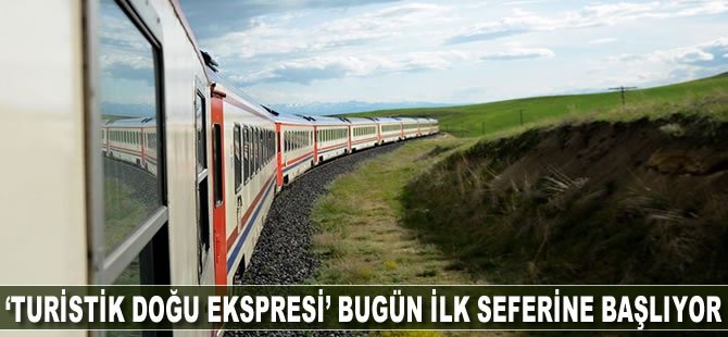 'Turistik Doğu Ekspresi' ilk seferine başlıyor