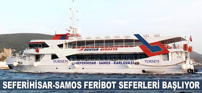 Sığacık-Samos feribot seferleri başlıyor