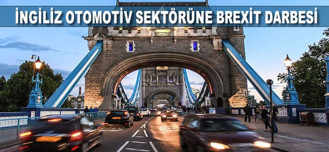 İngiliz otomotiv sektörüne Brexit darbesi