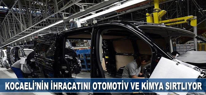 Kocaeli'nin ihracatını otomotiv ve kimya sırtlıyor