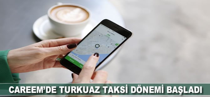 Careem'de Turkuaz taksi dönemi başladı