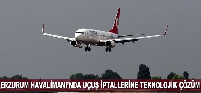 Erzurum Havalimanı'nda uçuş iptallerine teknolojik çözüm