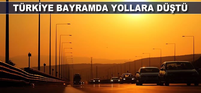 Türkiye bayramda yollara düştü