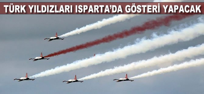 Türk Yıldızları Isparta'da gösteri yapacak