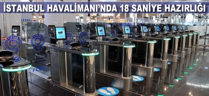 İstanbul Havalimanı'nda 18 saniye hazırlığı