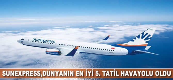 SunExpress, bu yıl da Türkiye’nin 1.,Dünyanın 5. En İyi Tatil Havayolu Seçildi