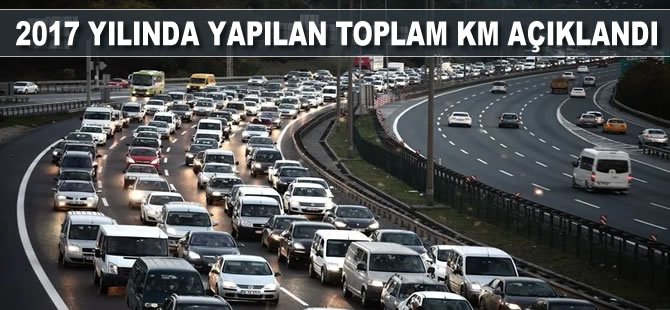 2017 yılında 304 milyar 207 milyon kilometre yol katedildi