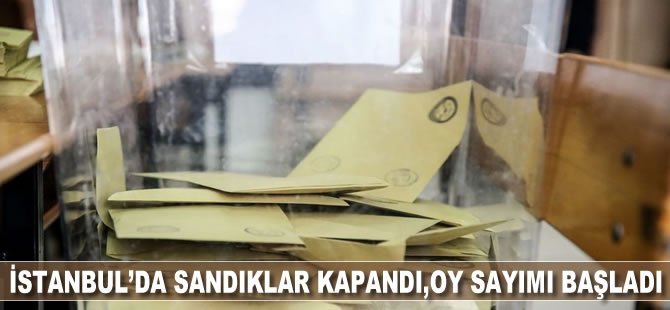 İstanbul Büyükşehir Belediye Başkanlığı Yenileme Seçimi'nde sandıklar kapandı, sayım başladı