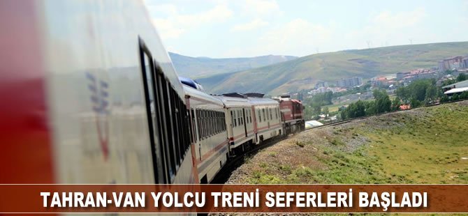 Tahran-Van yolcu treni seferleri başladı