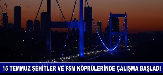 15 Temmuz Şehitler ve FSM köprülerinde çalışma