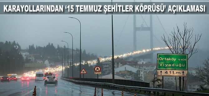 Karayollarından "15 Temmuz Şehitler Köprüsü" açıklaması