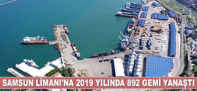 Samsun Limanı’na 2019’da 892 gemi yanaştı