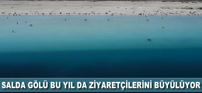 Salda Gölü bu yıl da ziyaretçilerini 'büyülüyor'