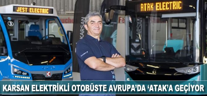 Karsan elektrikli otobüste Avrupa'da 'Atak'a geçiyor