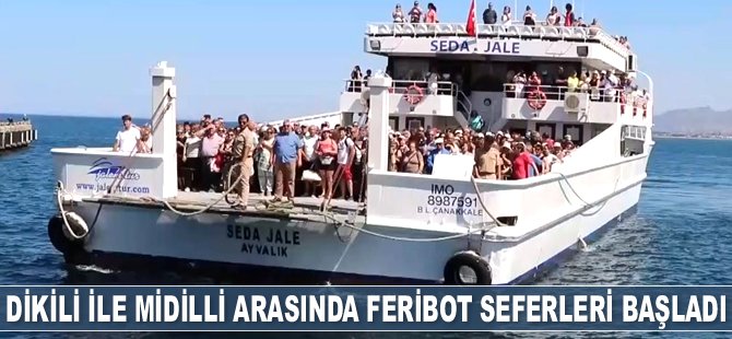 Dikili ile Midilli arasında feribot seferleri başladı