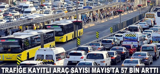 Trafiğe kayıtlı araç sayısı Mayıs’ta 57 bin arttı