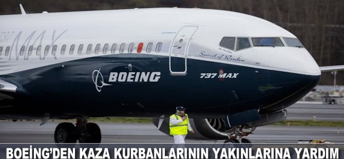 Boeing'den kaza kurbanlarının yakınlarına yardım