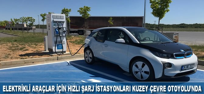 Eşarj elektrikli araçlara özel hızlı şarj istasyonları ile Kuzey Çevre Otoyolu’nda