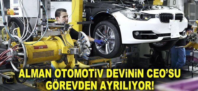 Alman otomotiv devinin CEO'su görevden ayrılıyor!