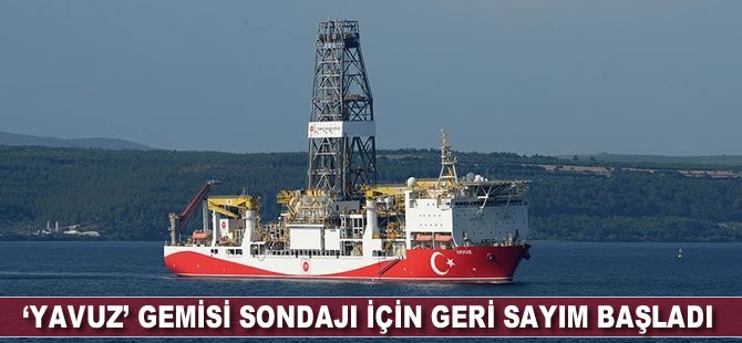 'Yavuz' gemisi sondajı için geri sayım başladı