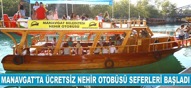 Manavgat’ta ücretsiz nehir otobüsü seferleri başladı