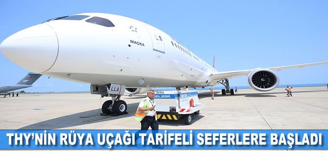 THY'nin rüya uçağı tarifeli seferlere başladı