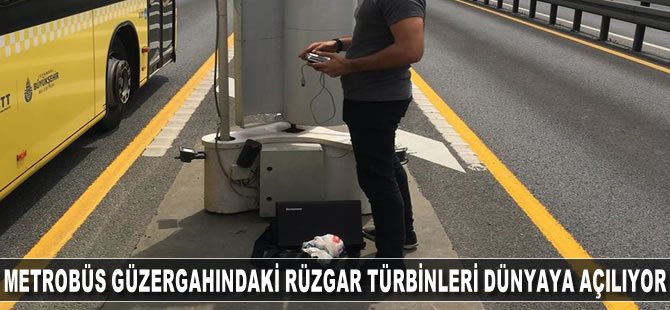 Metrobüs güzergahındaki rüzgar türbinleri dünyaya açılıyor