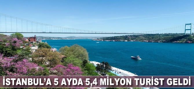 İstanbul'a 5 ayda 5,4 milyon turist geldi